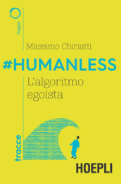 #Humanless. L algoritmo egoista