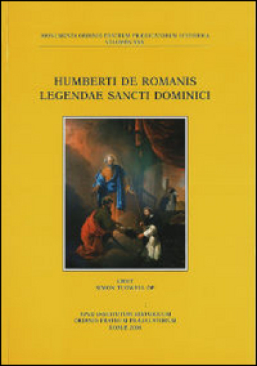 Humberti de Romanis. Legendae Sancti Dominici