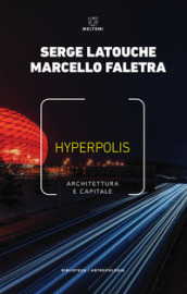 Hyperpolis. Architettura e capitale