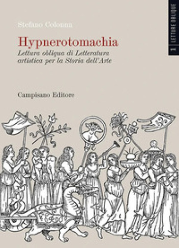 Hypnerotomachia. Lettura obliqua di Letteratura artistica per la Storia dell'Arte. Ediz. a colori. 1.
