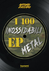 I 100 inossidabili EP metal