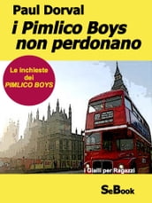 I Pimlico Boys non perdonano