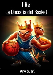 I Re La Dinastia del Basket
