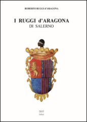 I Ruggi d Aragona di Salerno