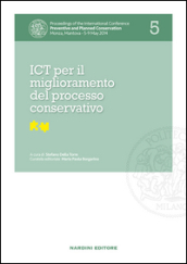 ICT per il miglioramento del processo conservativo. Proceedings of the International Conference Preventive and Planned Conservation Monza, Mantova (5-9 May 2014). 5.