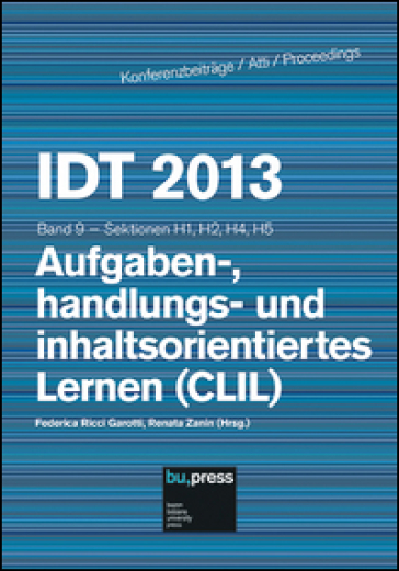 IDT 2013. Aufgaben-, handlungs- und inhaltsorientiertes Lernen (CLIL) Sektionen H1, H2, H4, H5. 9.