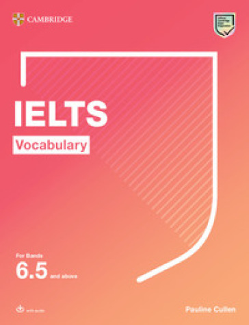 IELTS Vocabulary. Student's Book. Up to 6.5 and above. Per le Scuole superiori. Con File audio per il download