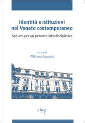 Identità e istituzioni nel Veneto contemporaneo. Appunti per un percorso interdisciplinare