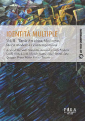 Identità multiple. 2: Tarda Antichità, Medioevo, Storia moderna e contemporanea
