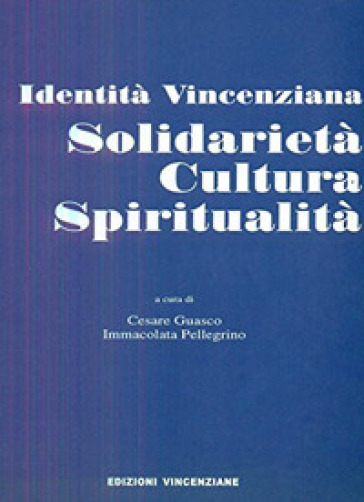 Identità vincenziana. Solidarietà, cultura, spiritualità