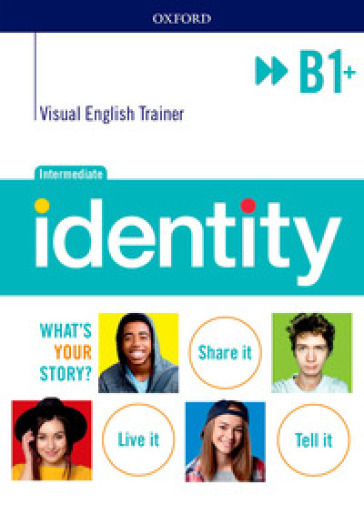 Identity B1 + visual trainer. Per le Scuole superiori. Con e-book. Con espansione online