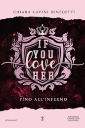 If you love her. Fino all inferno