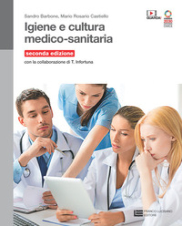 Igiene e cultura medico-sanitaria. Volume unico. Per le Scuole superiori. Con Contenuto digitale (fornito elettronicamente)