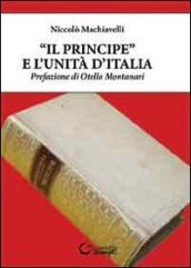 «Il Principe» e l unità d Italia