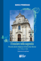 Il Il braciere nella sagrestia. Piccola storia religiosa di Serra San Bruno tra il 1783 e il 1935