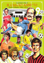 Il calcio anni  70. 1: 1969-74