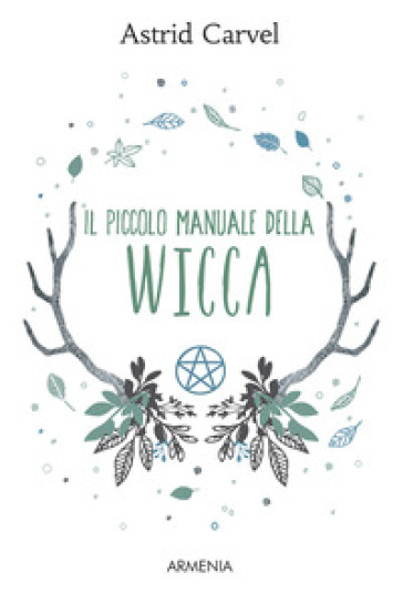 Il piccolo manuale della Wicca