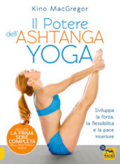 Il potere dell Ashtanga yoga