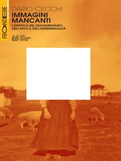 Immagini Mancanti. L estetica del documentario nell epoca dell intermedialità