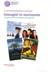 Immagini in movimento. Lo sguardo del cinema italiano sulle migrazioni