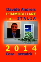 L Immobiliare in Italia 2014 Cosa accadrà?