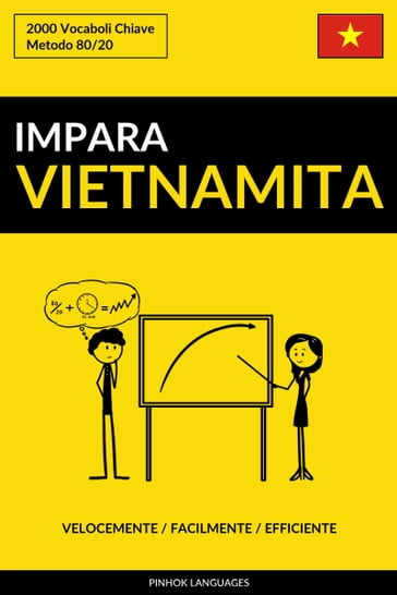 Impara il Vietnamita: Velocemente / Facilmente / Efficiente: 2000 Vocaboli Chiave