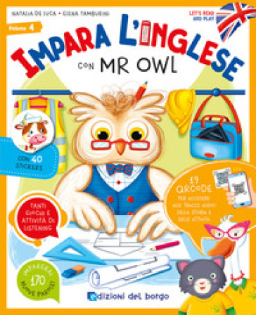 Impara l'inglese con Mr Owl. Let's read and play. Ediz. a colori. Con QR code per accedere alle tracce audio. Con 40 stickers. 4.