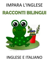 Impara l inglese: Racconti Bilingui in Inglese e Italiano