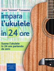 Impara l ukulele in 24 ore