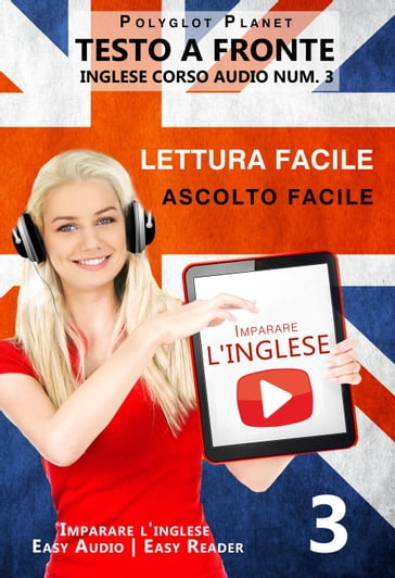 Imparare l'inglese - Lettura facile   Ascolto facile   Testo a fronte - Inglese corso audio num. 3