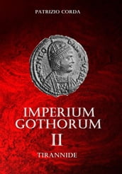 Imperium Gothorum. Tirannide