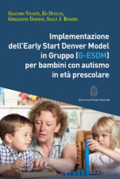 Implementazione dell Early Start Denver Model in Gruppo (G-Esdm) per bambini con autismo in età prescolare