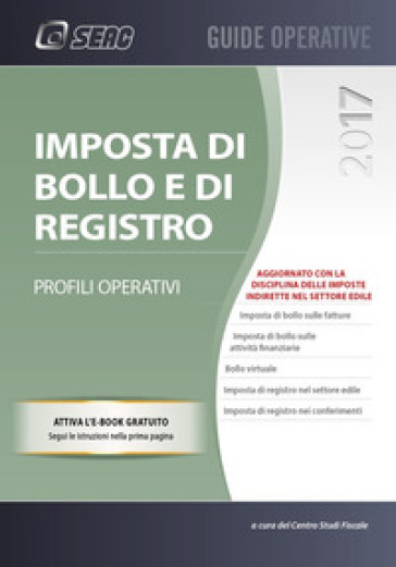 Imposta di bollo e di registro. Profili operativi. Con Contenuto digitale per download