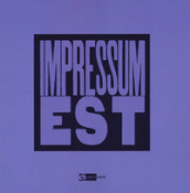 Impressum est. Libri d artista fra Private Press e Accademia di Roma. Ediz. illustrata