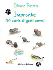 Impronte. 44 storie di gatti comuni