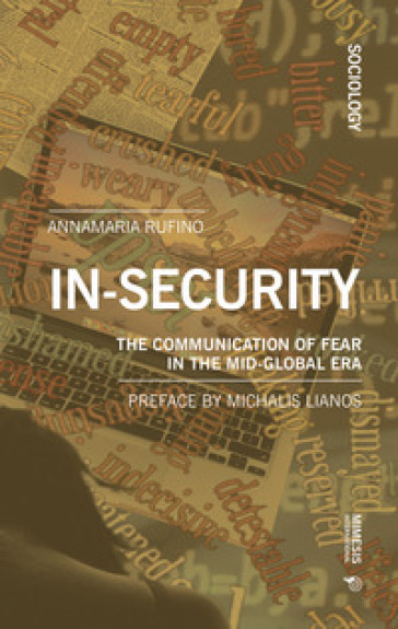 In-security. The communication of fear in the mid-global era