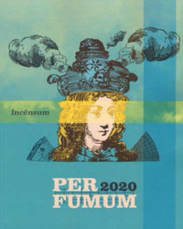 Incensum. Perfumum 2020. Catalogo della mostra (Torino, 10 settembre 2020-10 gennaio 2021). Ediz. illustrata