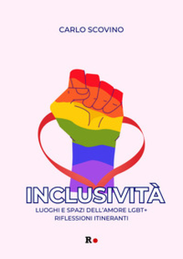 Inclusività. Luoghi e spazi dell'amore LGBT+. Riflessioni itineranti