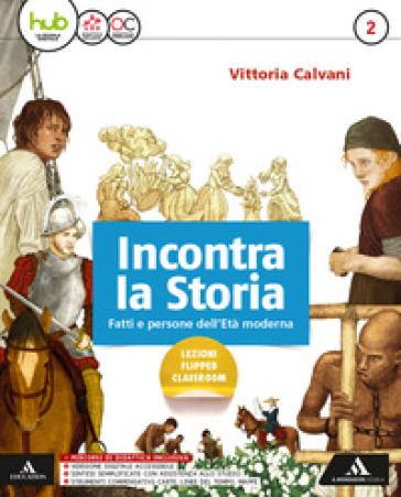 Incontra la storia. Per la Scuola media. Con e-book. Con 2 espansioni online. Con Libro: Atlante. Vol. 2