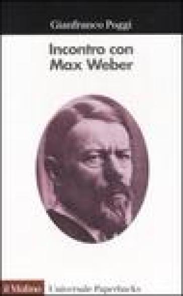 Incontro con Max Weber
