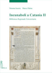 Incunaboli a Catania. 2: Biblioteca Regionale Universitaria