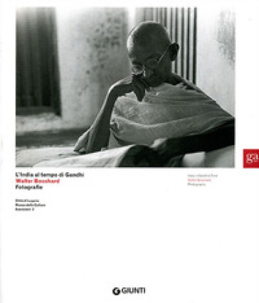 L'India al tempo di Gandhi. Walter Bosshard Fotografie. Ediz. italiana e inglese