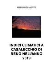 Indici climatici a Casalecchio di Reno nell anno 2019