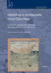«Infeliçe e sventuratta coca Querina». I racconti originali del naufragio dei Veneziani nei mari del Nord