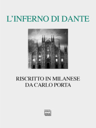 L'Inferno di Dante riscritto in milanese. Ediz. critica