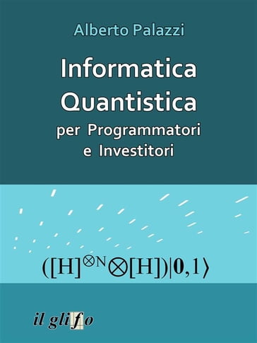 Informatica Quantistica per Programmatori e Investitori