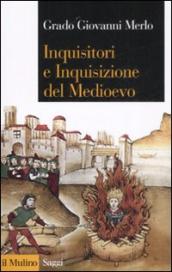 Inquisitori e Inquisizione nel Medioevo
