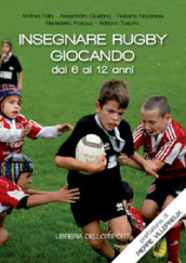 Insegnare rugby giocando dai 6 ai 12 anni