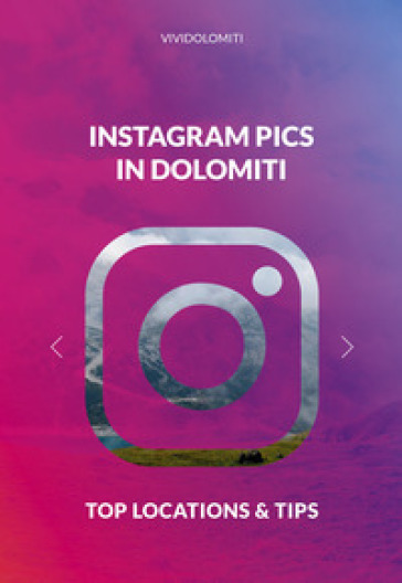 Instagram pics in Dolomiti. Top locations &amp; tips