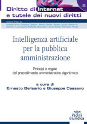 Intelligenza artificiale per la pubblica amministrazione. Principi e regole del procedimento amministrativo algoritmico